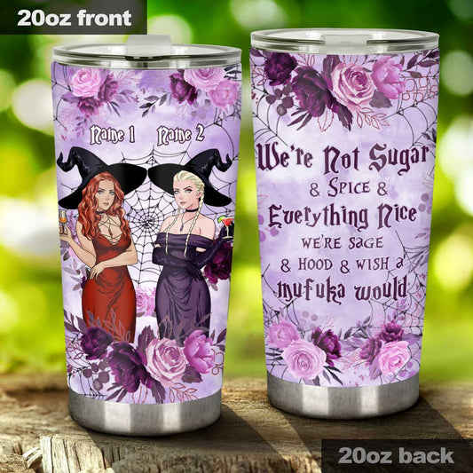 We Are Not Sugar And Spice And Everything Nice - Personalized Witch Tumbler