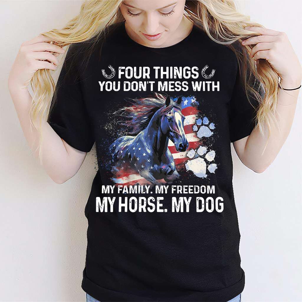 Four Things You Don't Mess With Horse T-shirt and Hoodie 0523