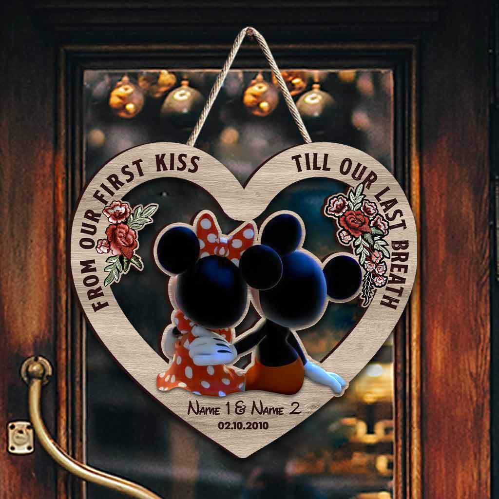 From Our First Kiss Till Our Last Breath - Personalized Mouse Wood Sign