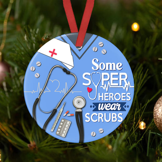 Nurse Some Super Heroes Wear Scrubs Nurse - Round Aluminium Ornament (Printed On Both Sides) 1122