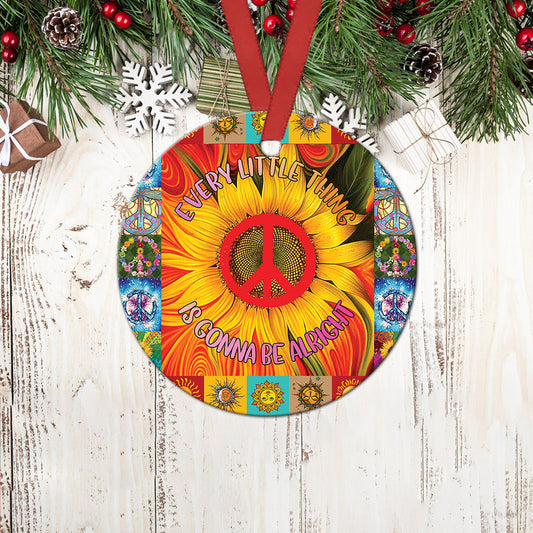 Every Little Thing Is Gonna Be Alright Hippie - Round Aluminium Ornament (Printed On Both Sides) 1122