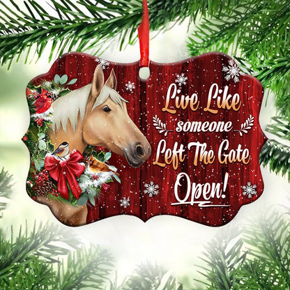 Live Like Someone Left The Gate Open - Horse Ornament (Printed On Both Sides) 1022
