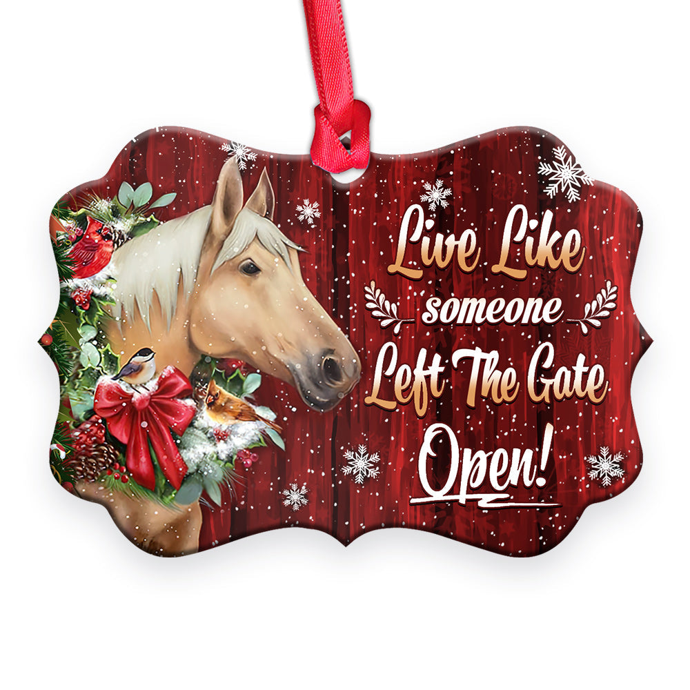 Live Like Someone Left The Gate Open - Horse Ornament (Printed On Both Sides) 1022