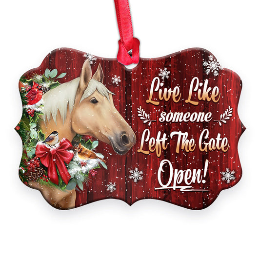 Live Like Someone Left The Gate Open - Horse Ornament (Printed On Both Sides) 1022