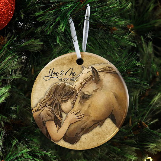 You And Me We Got This - Horse Ornament (Printed On Both Sides) 1022